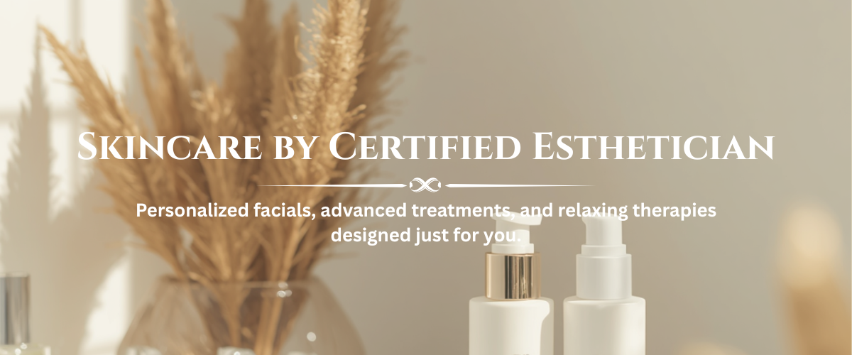 Skincare by Certified Estheticians (1)